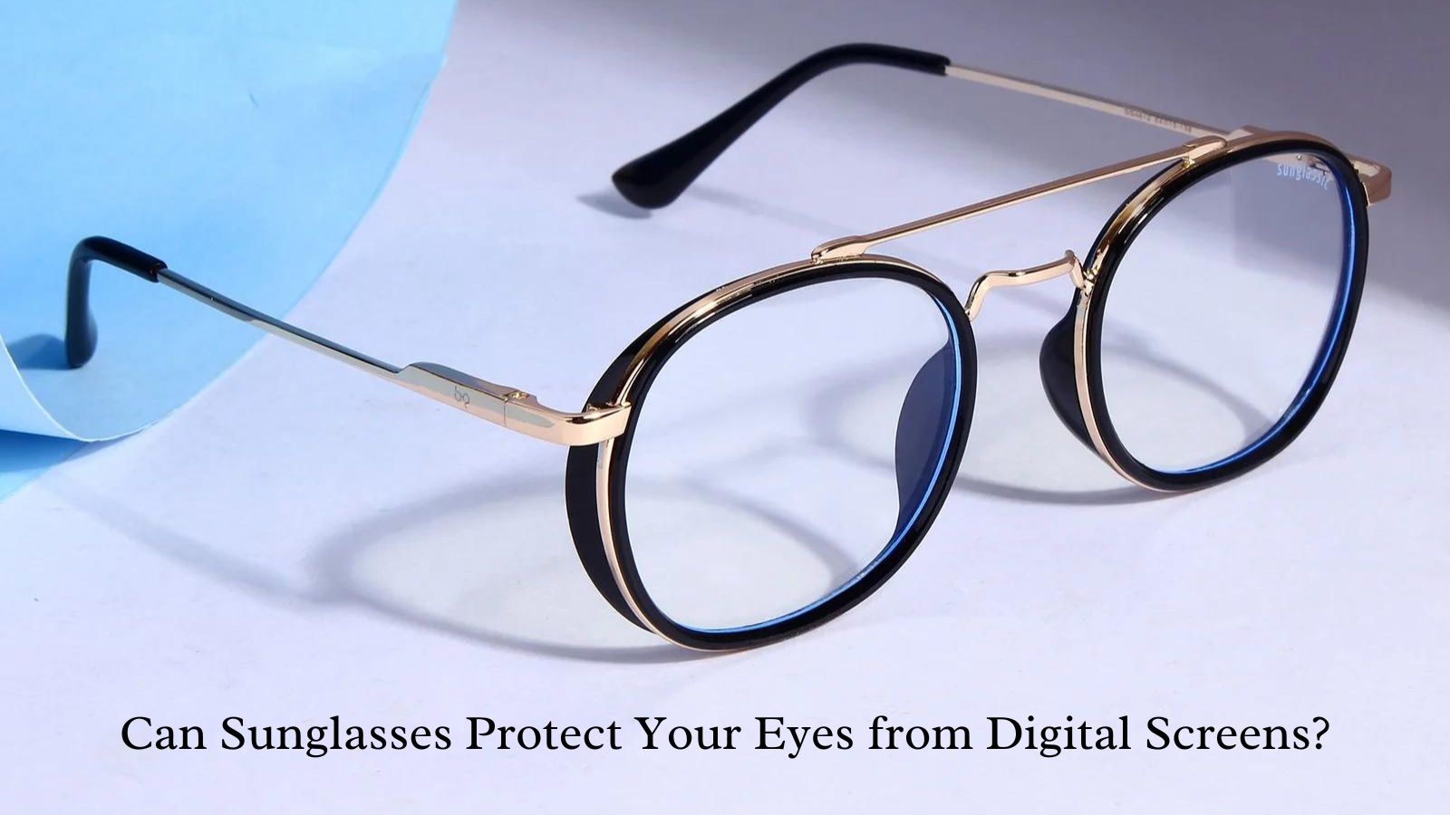 Can Sunglasses Protect Your Eyes from Digital Screens?