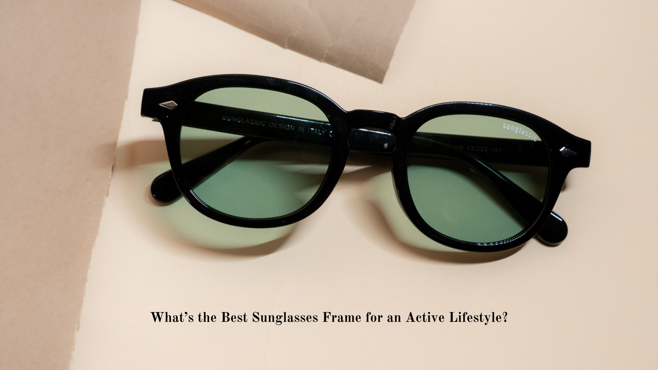 What’s the Best Sunglasses Frame for an Active Lifestyle?