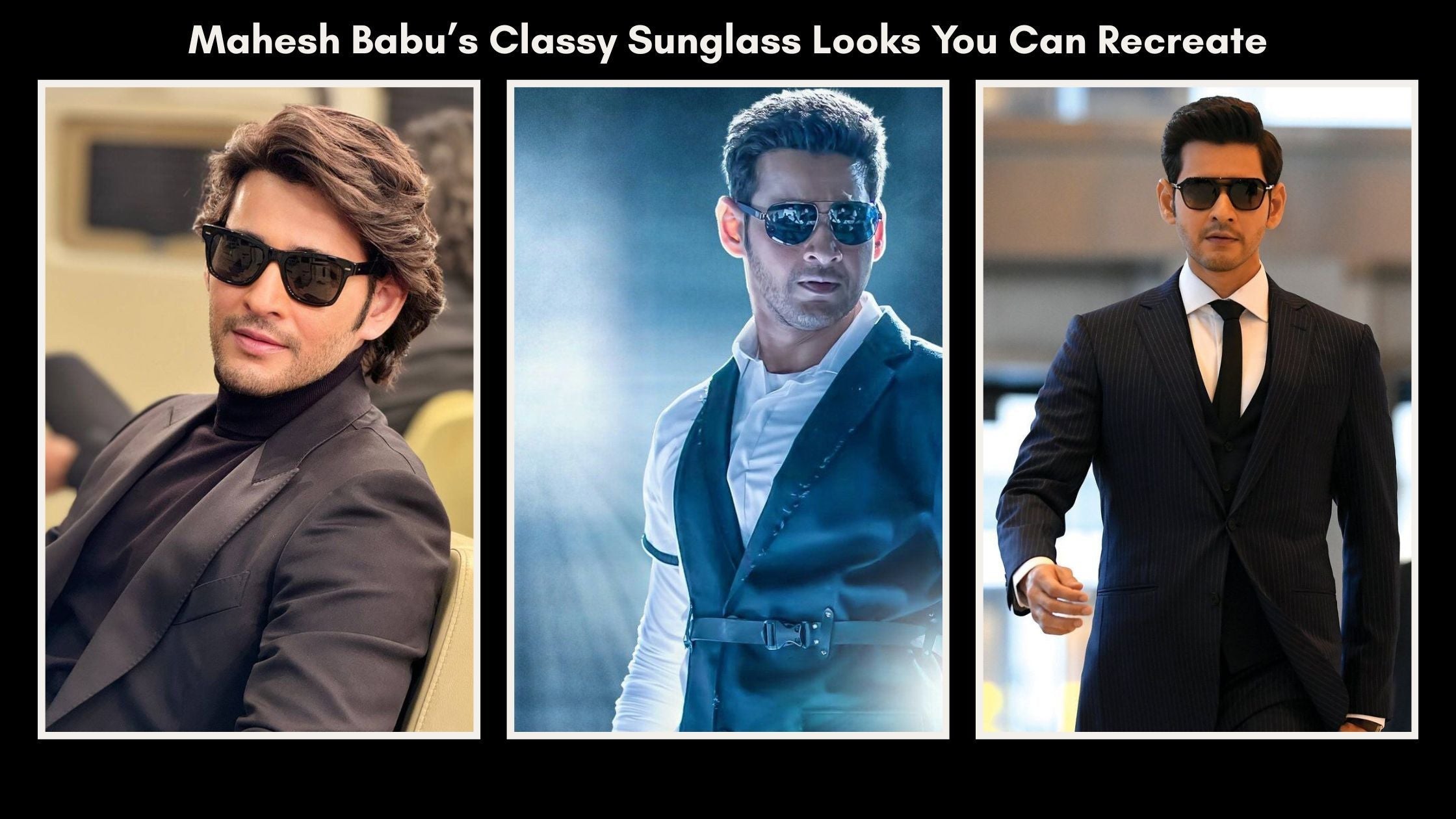 Mahesh Babu’s Classy Sunglass Looks You Can Recreate