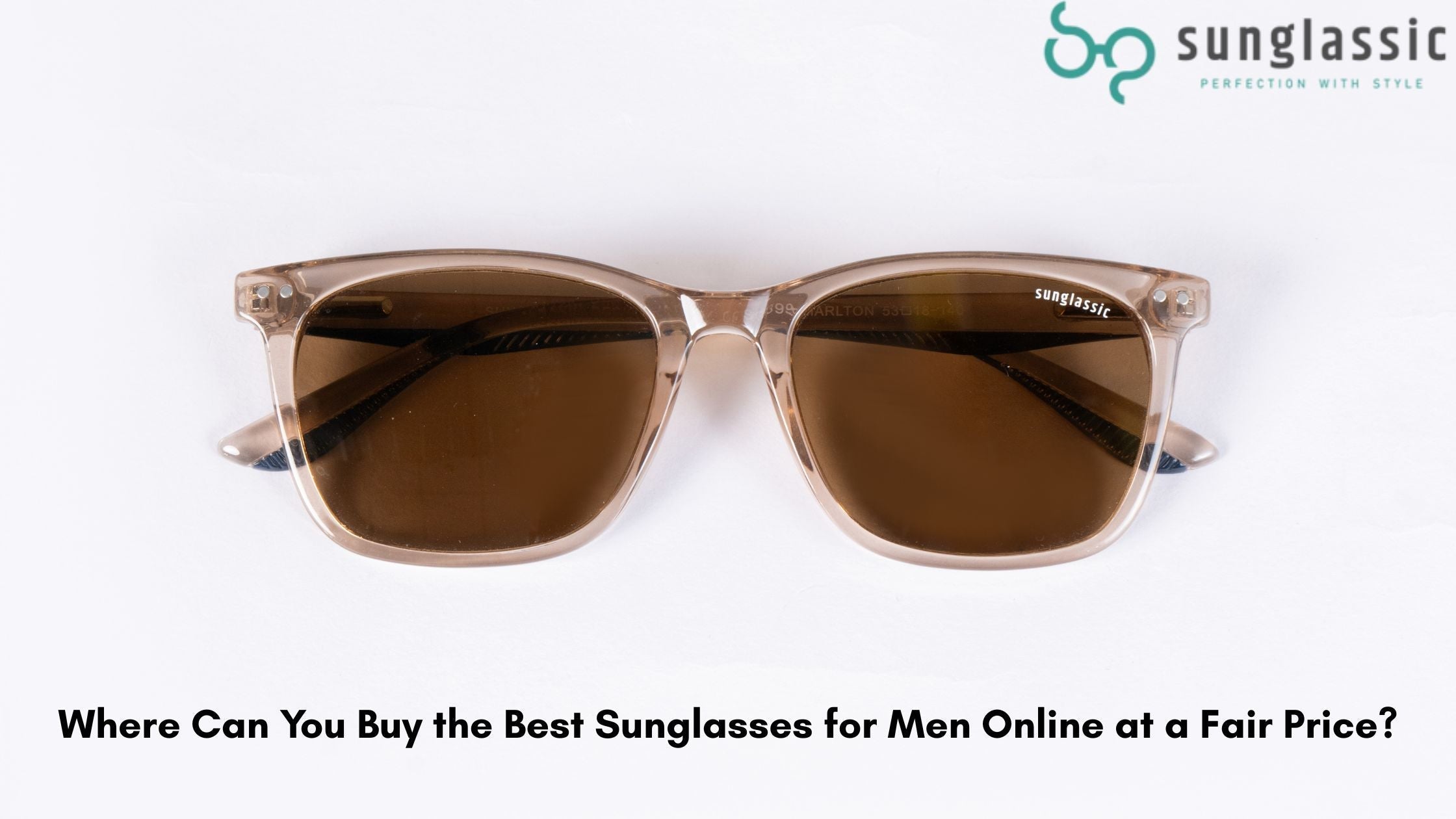 Where Can You Buy the Best Sunglasses for Men Online at a Fair Price?