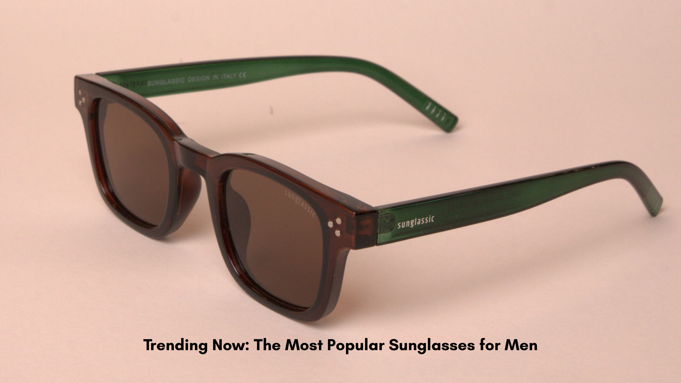 Trending Now: The Most Popular Sunglasses for Men