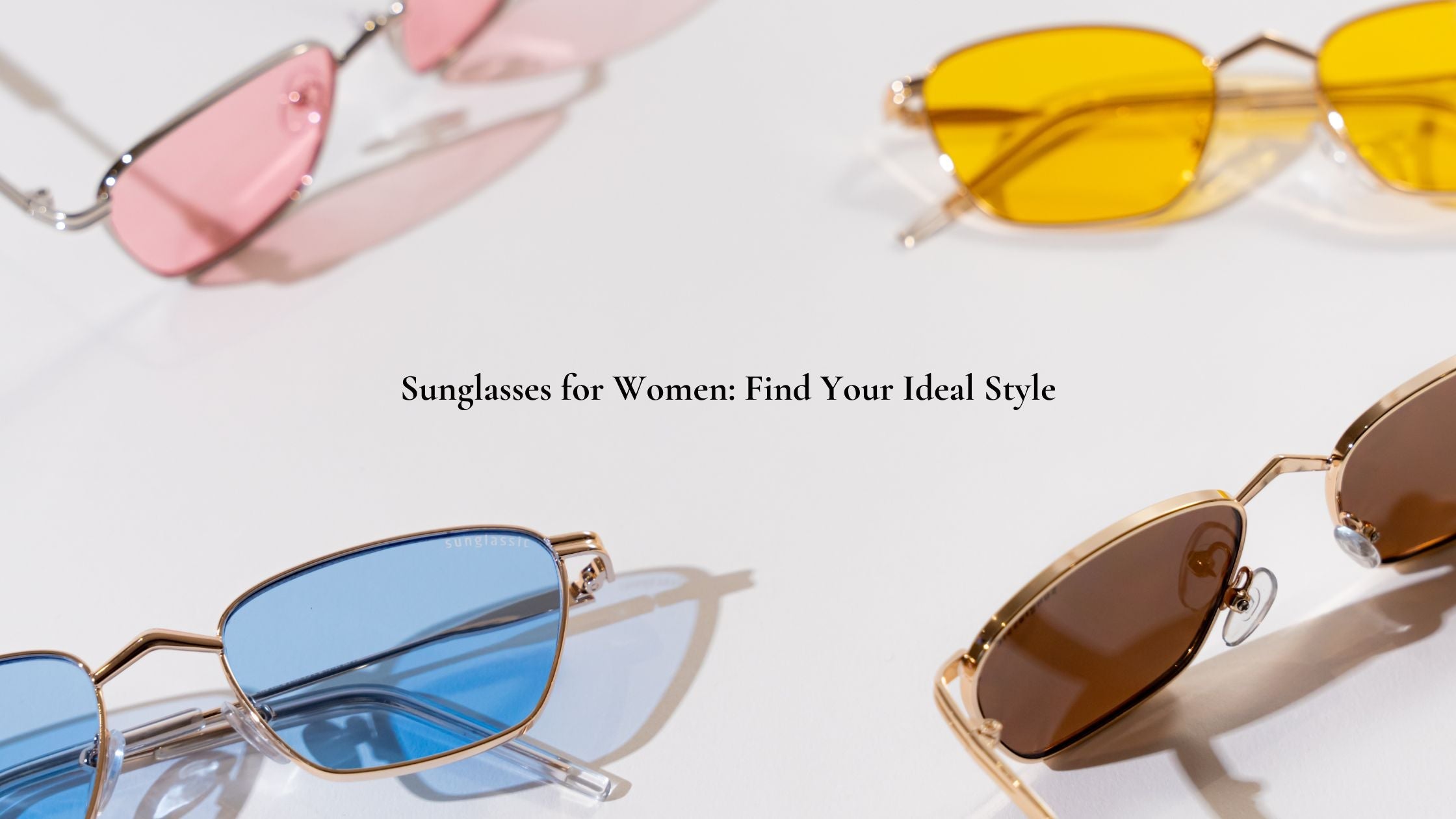 Sunglasses for Women: Find Your Ideal Style