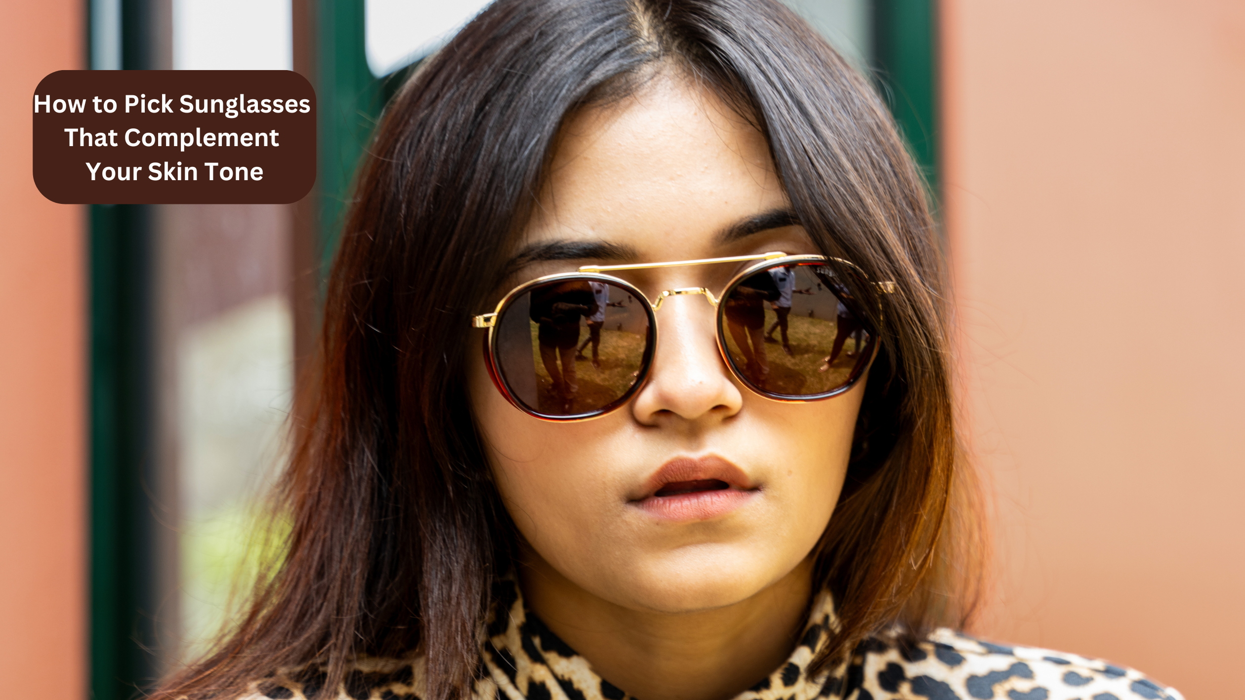 How to Pick Sunglasses That Complement Your Skin Tone
