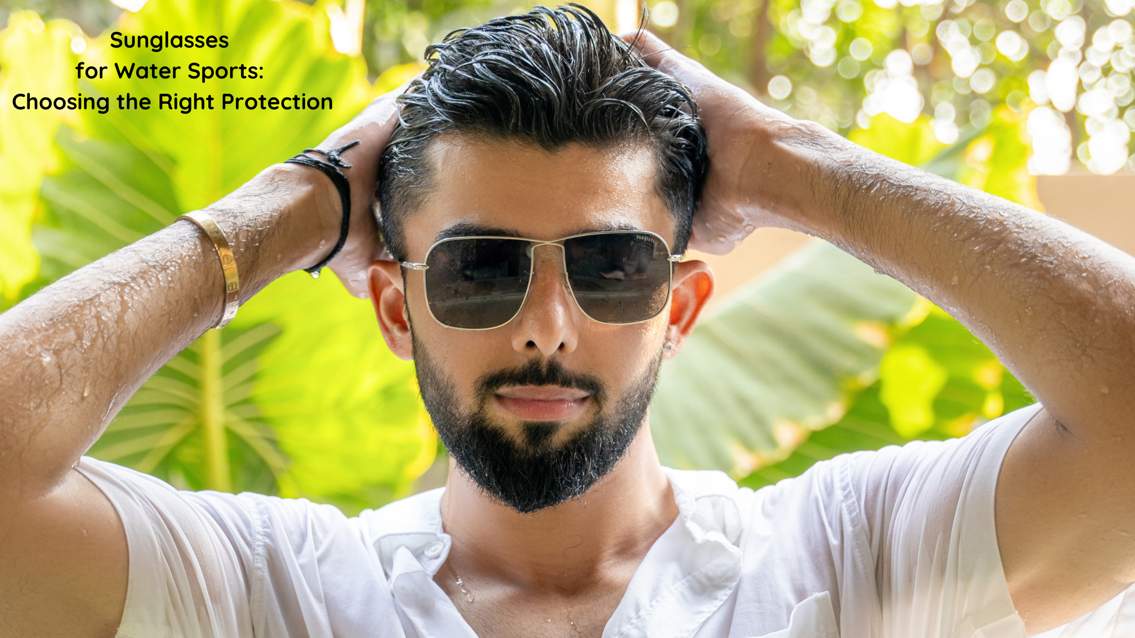 Sunglasses for Water Sports: Choosing the Right Protection