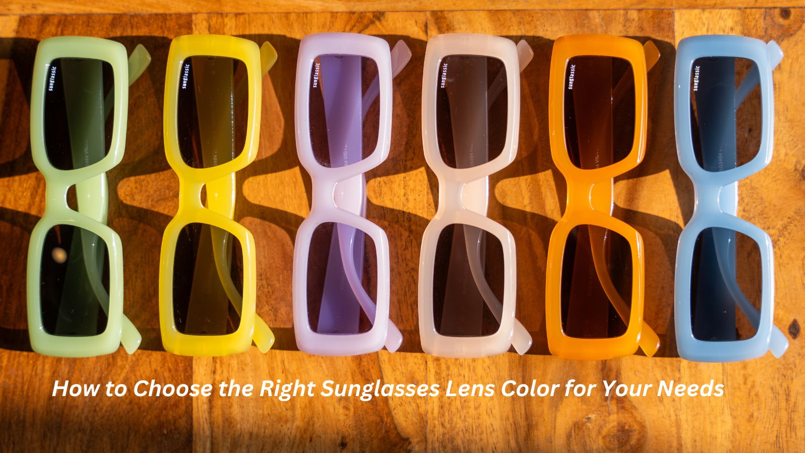 Perfect Lens Colors for Your Sunglasses | Sunglassic Tips