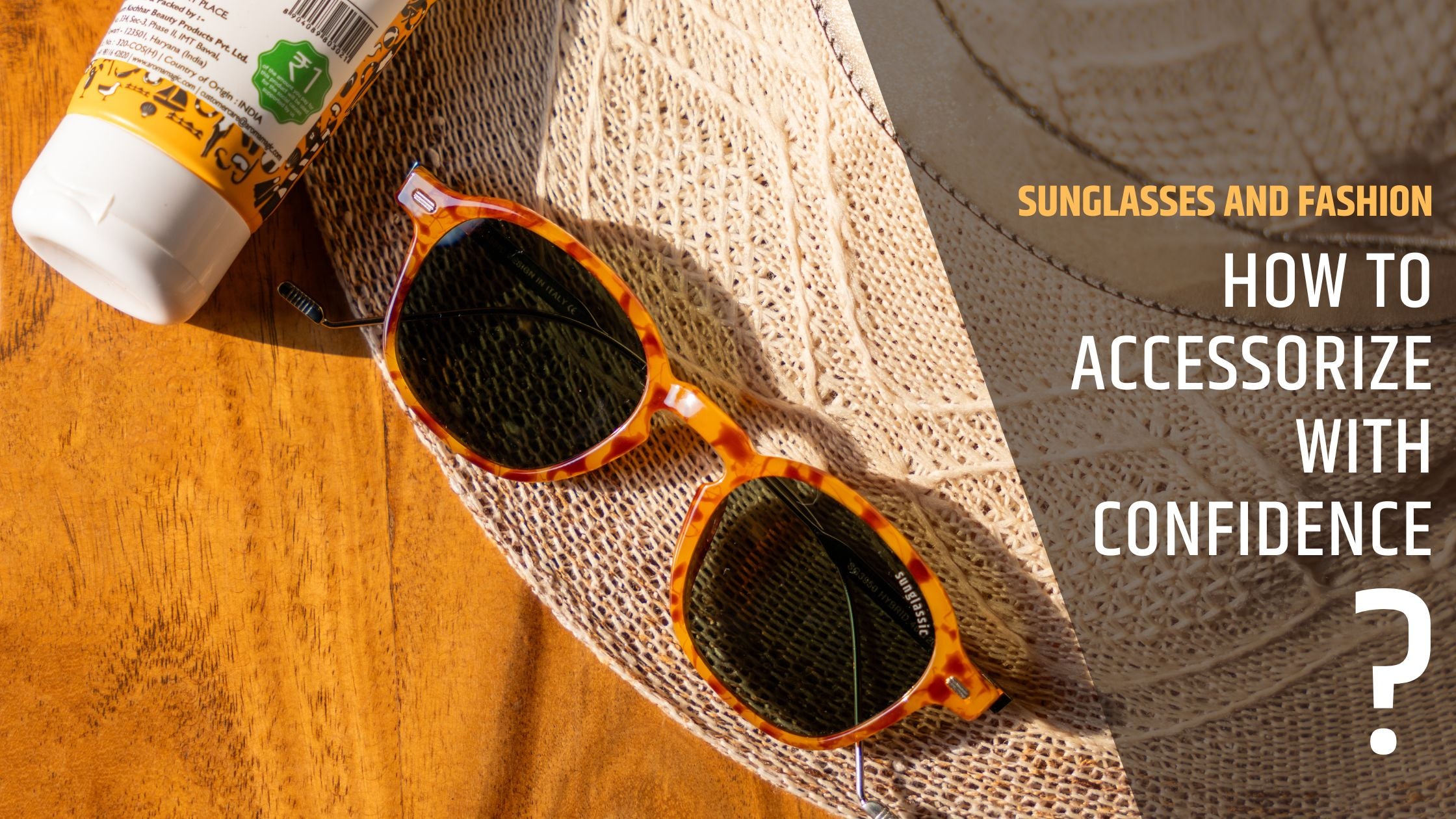 Sunglasses and Fashion: How to Accessorize with Confidence