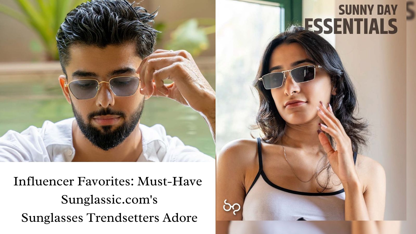 Influencer Favorites: Must-Have Sunglassic.com's Sunglasses Trendsetters Adore