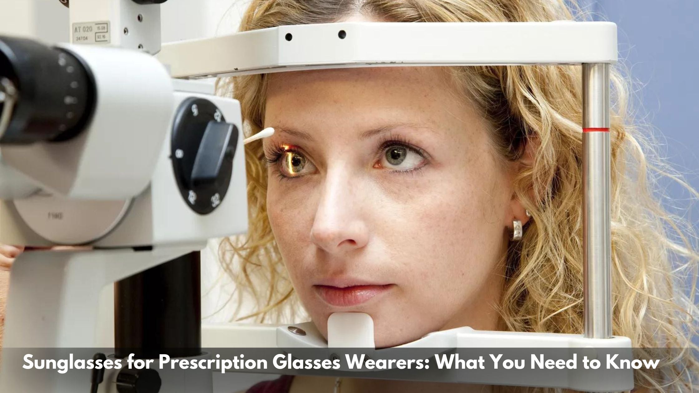 Sunglasses for Prescription Glasses Wearers: What You Need to Know