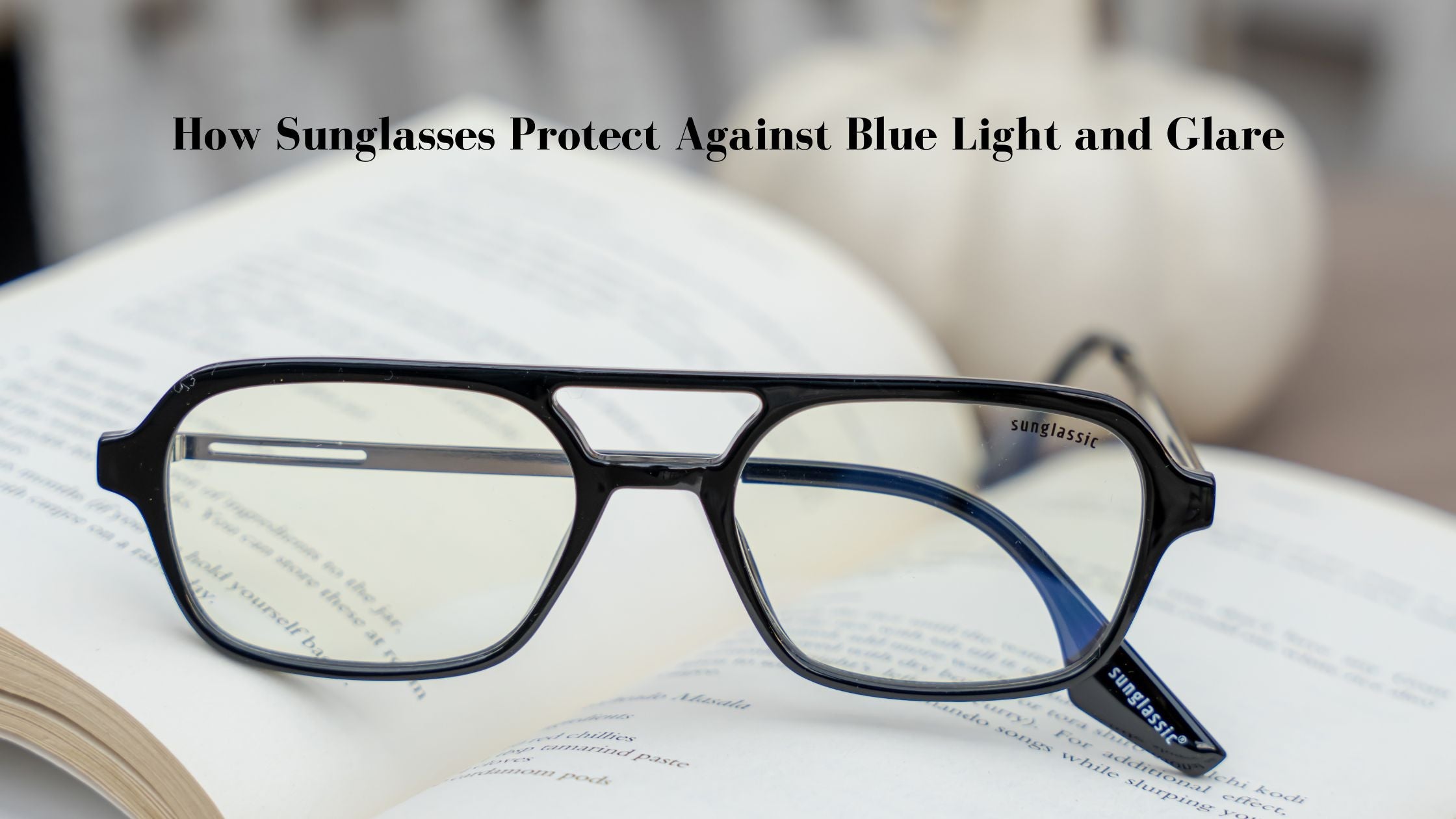 How Sunglasses Protect Against Blue Light and Glare