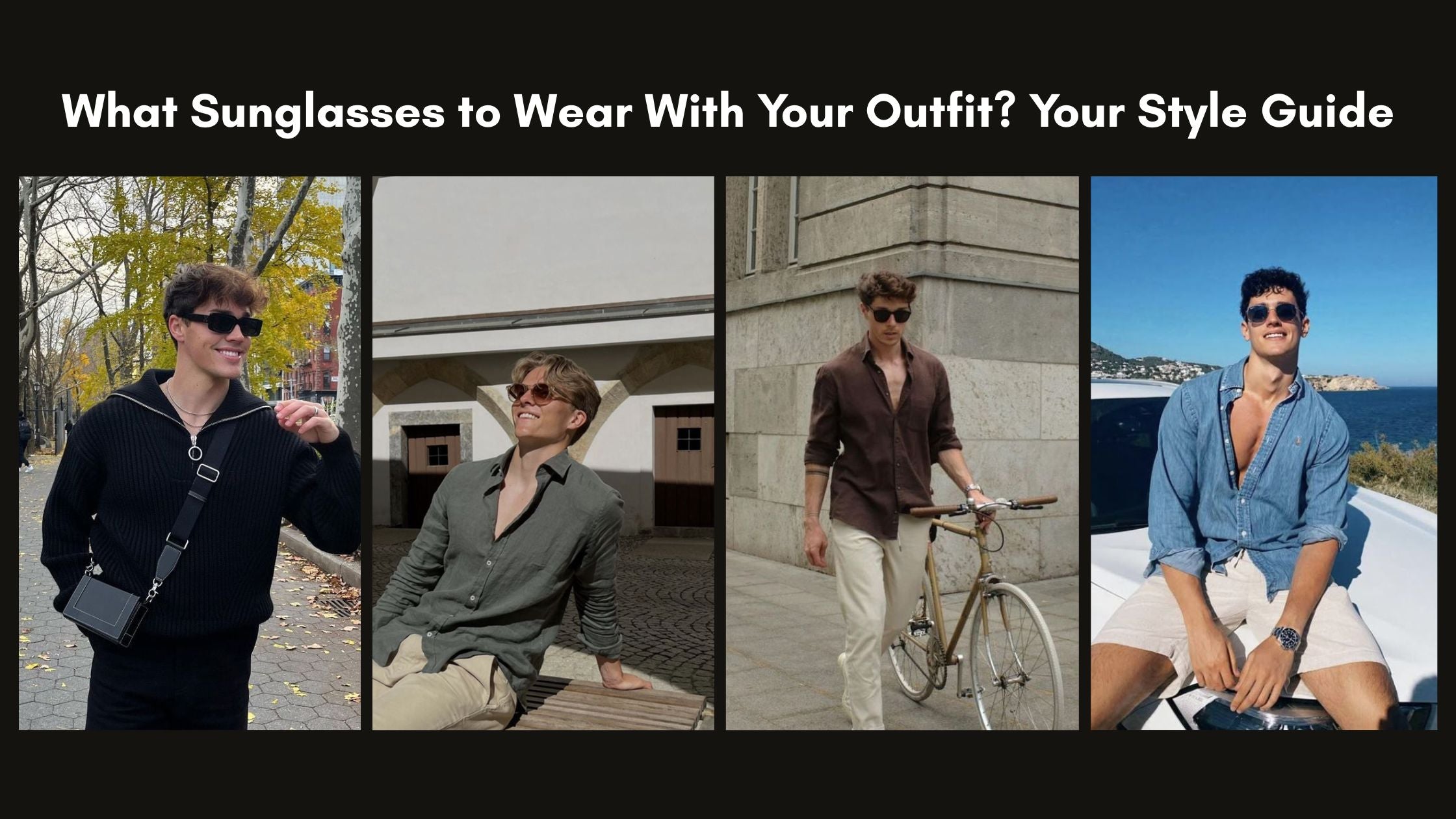 What Sunglasses to Wear With Your Outfit? Your Style Guide