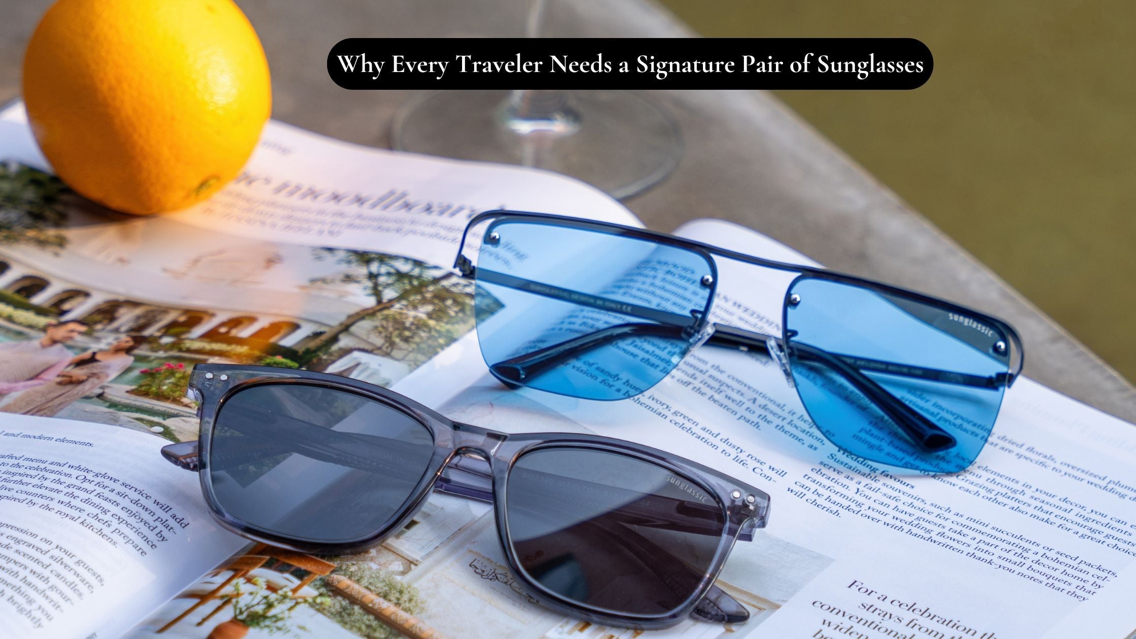 Why Every Traveler Needs a Signature Pair of Sunglasses