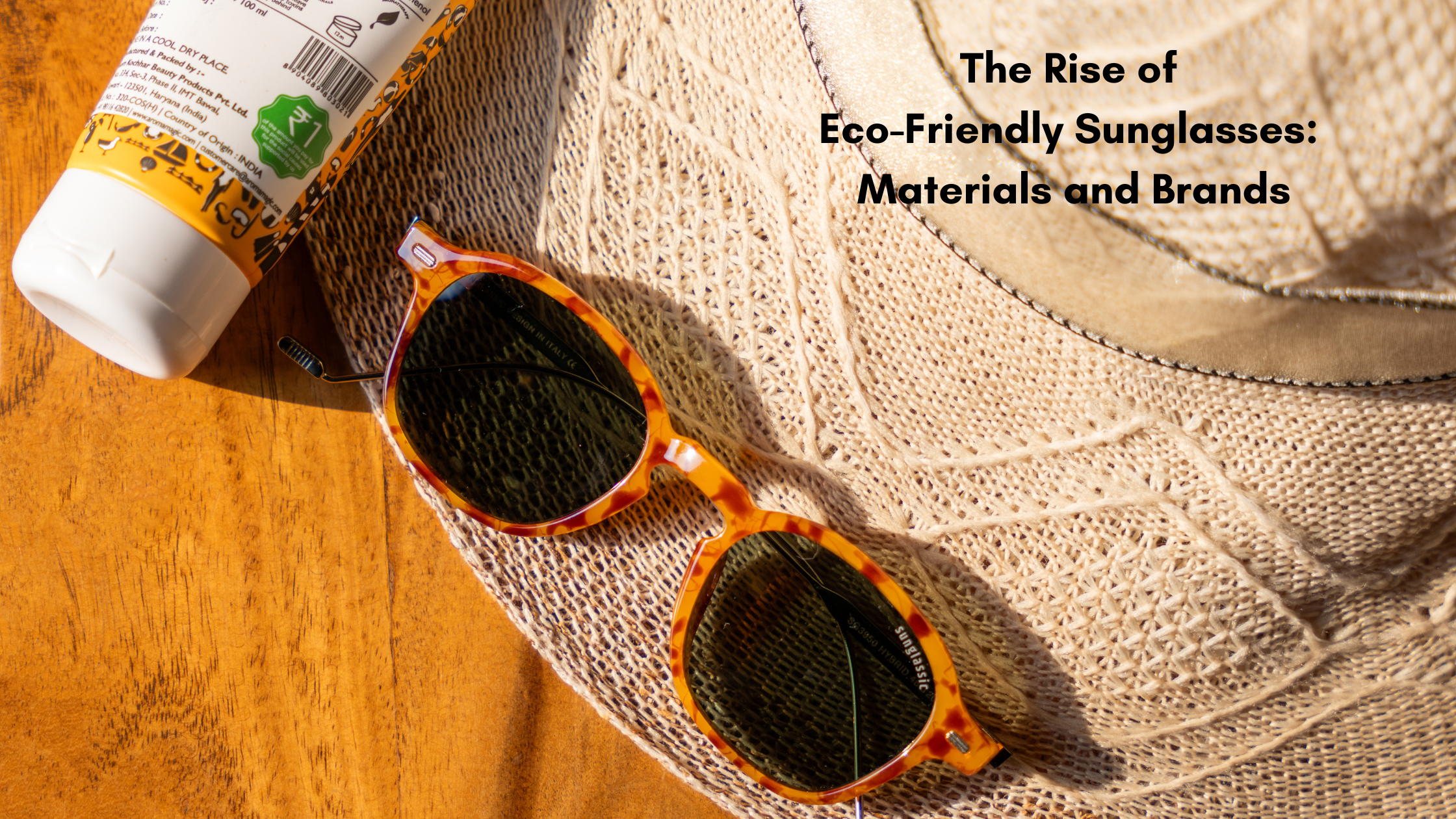 The Rise of Eco-Friendly Sunglasses: Materials and Brands