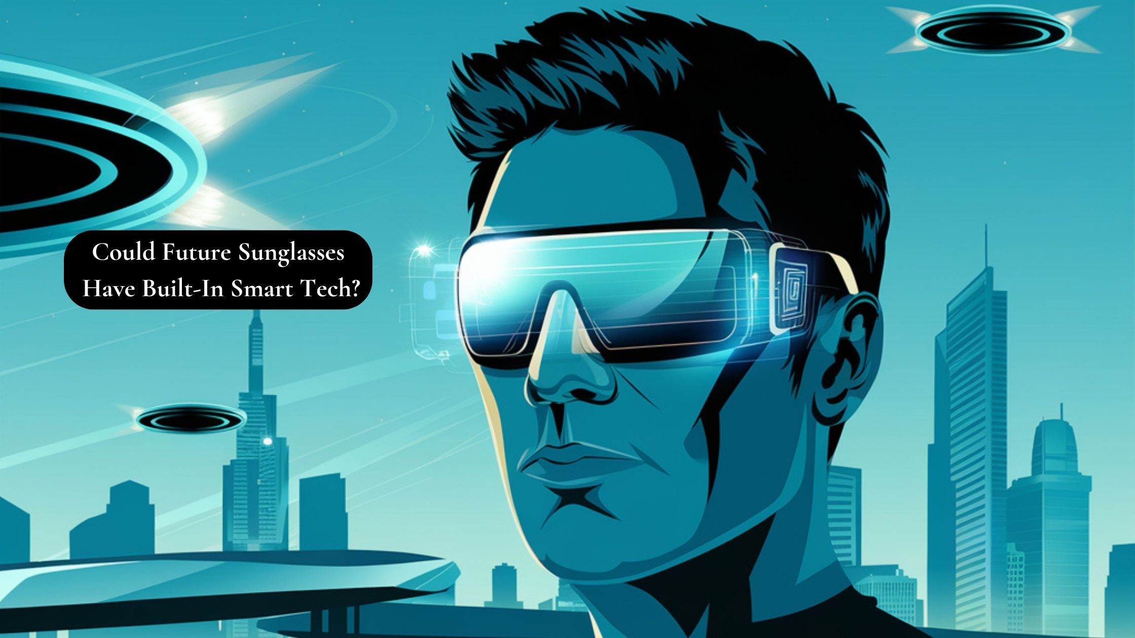 Could Future Sunglasses Have Built-In Smart Tech?