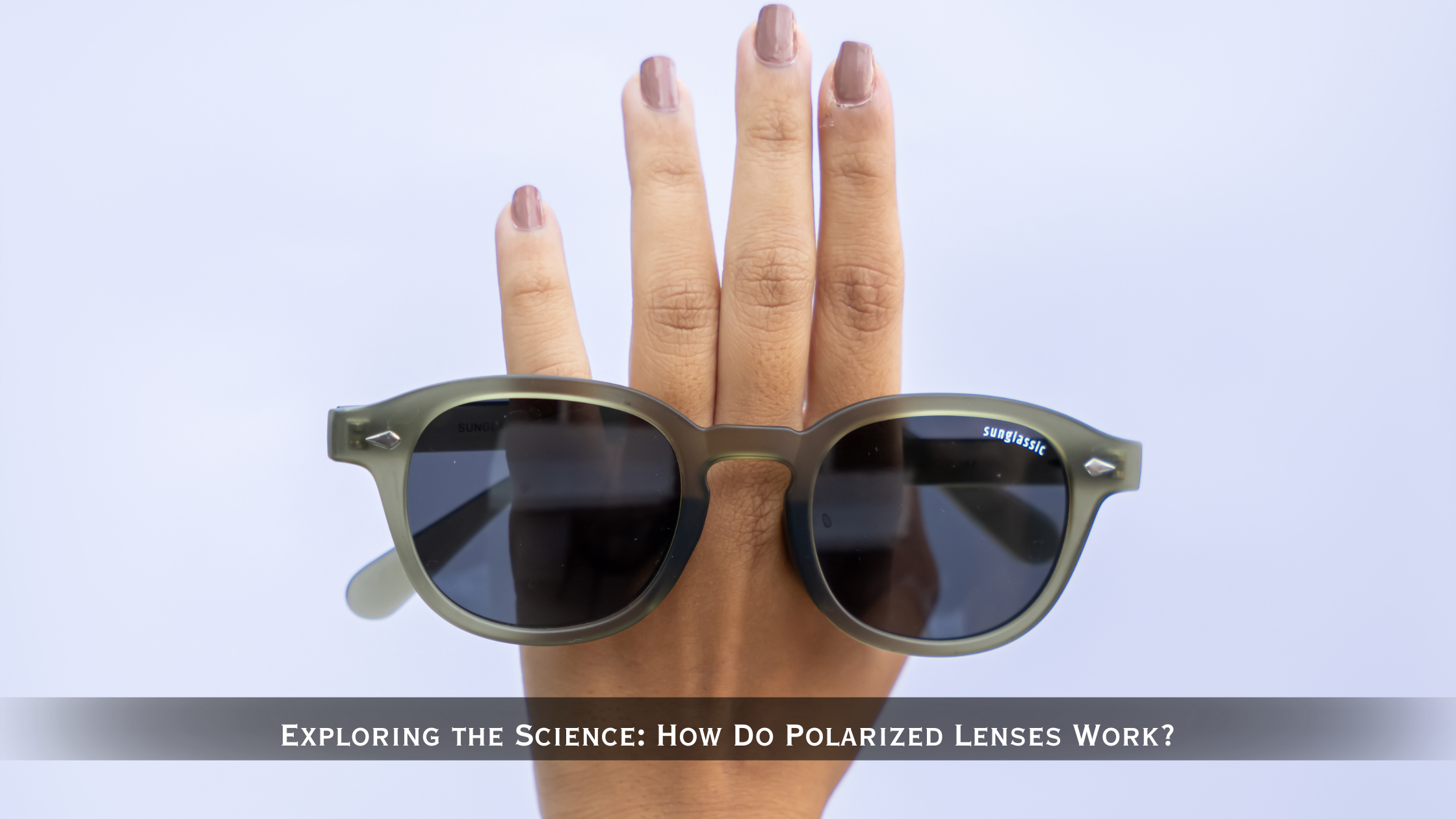 Exploring the Science: How Do Polarized Lenses Work?