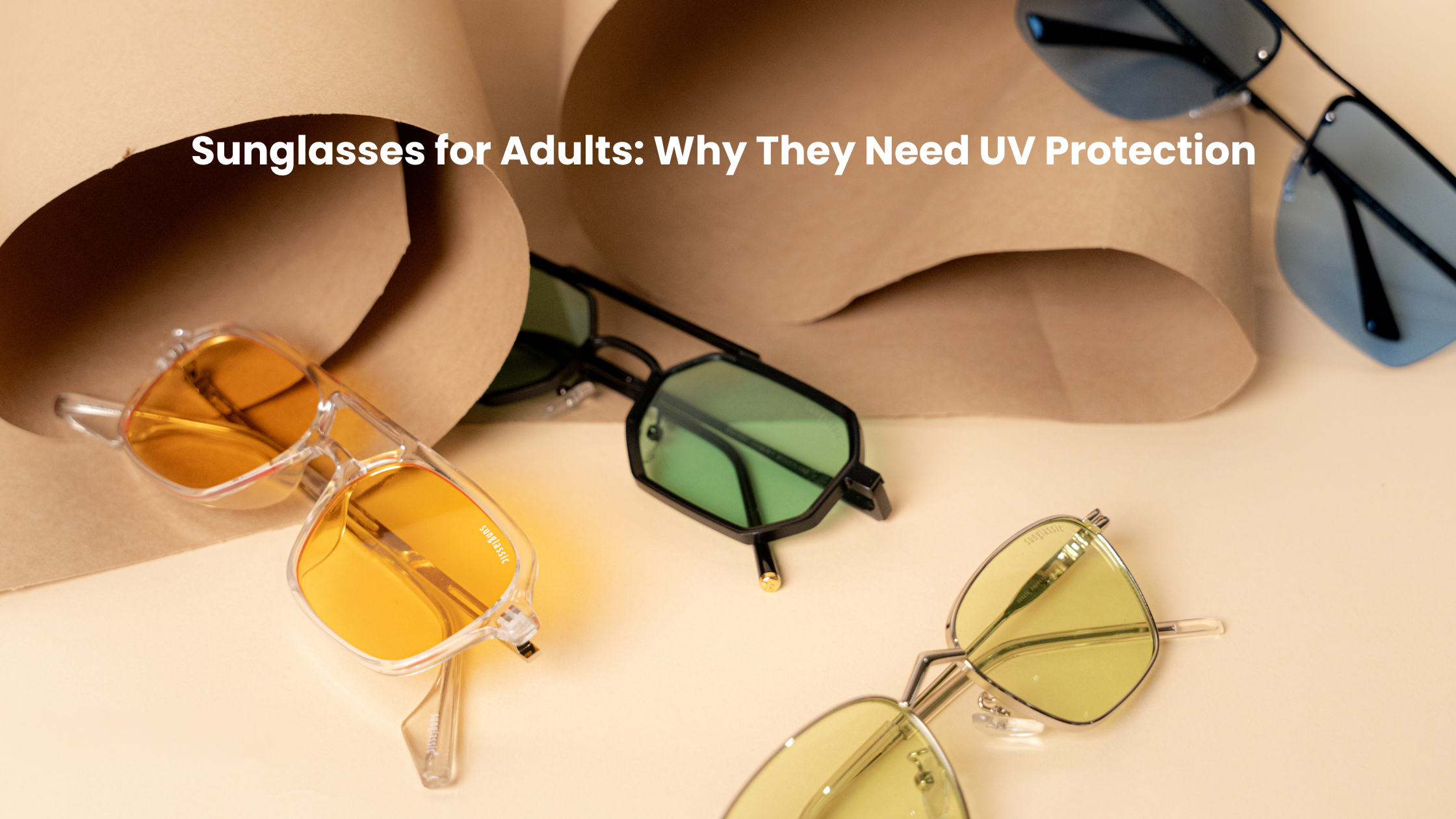 Sunglasses for Adults: Why They Need UV Protection