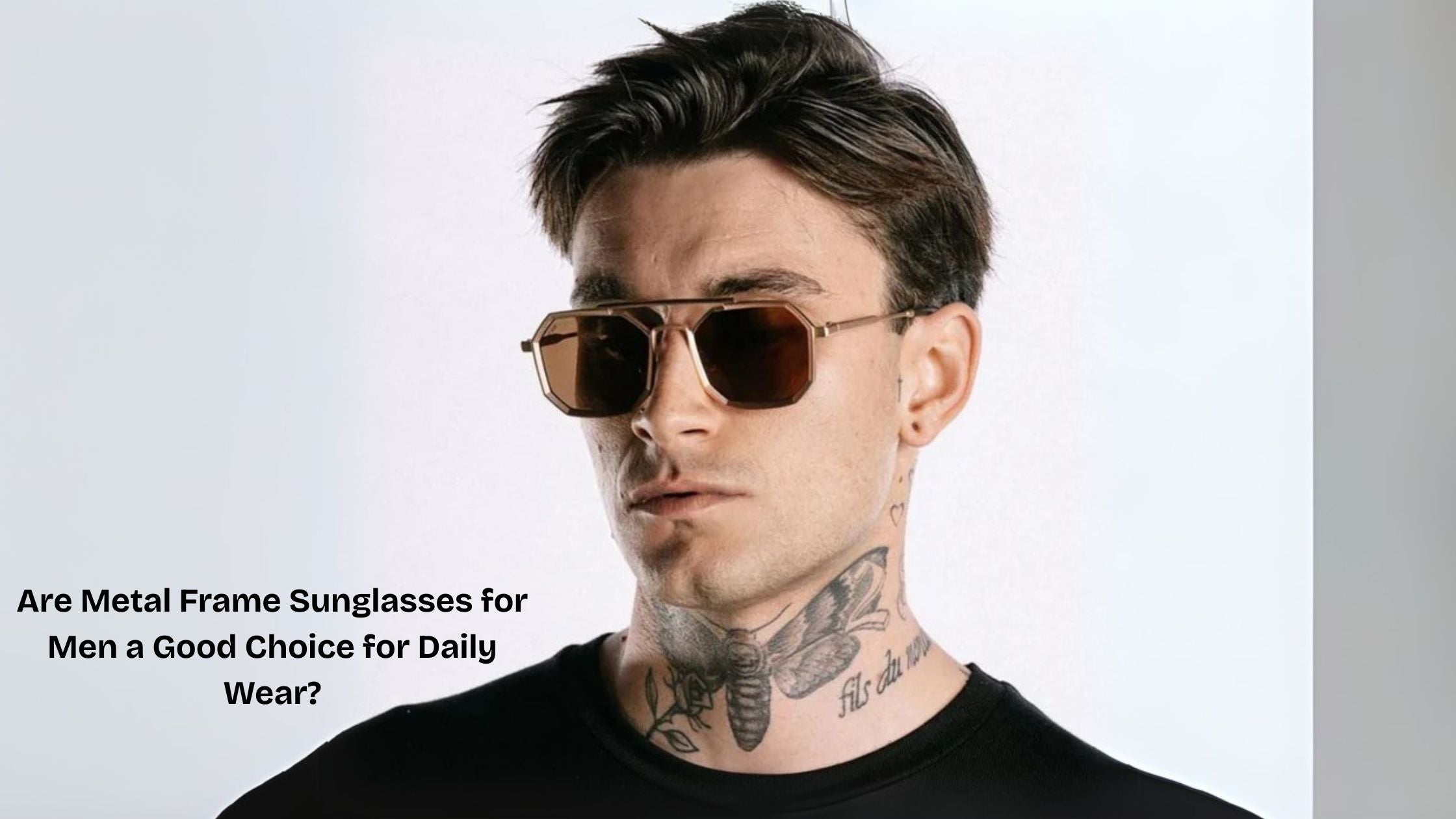 Are Metal Frame Sunglasses for Men a Good Choice for Daily Wear?