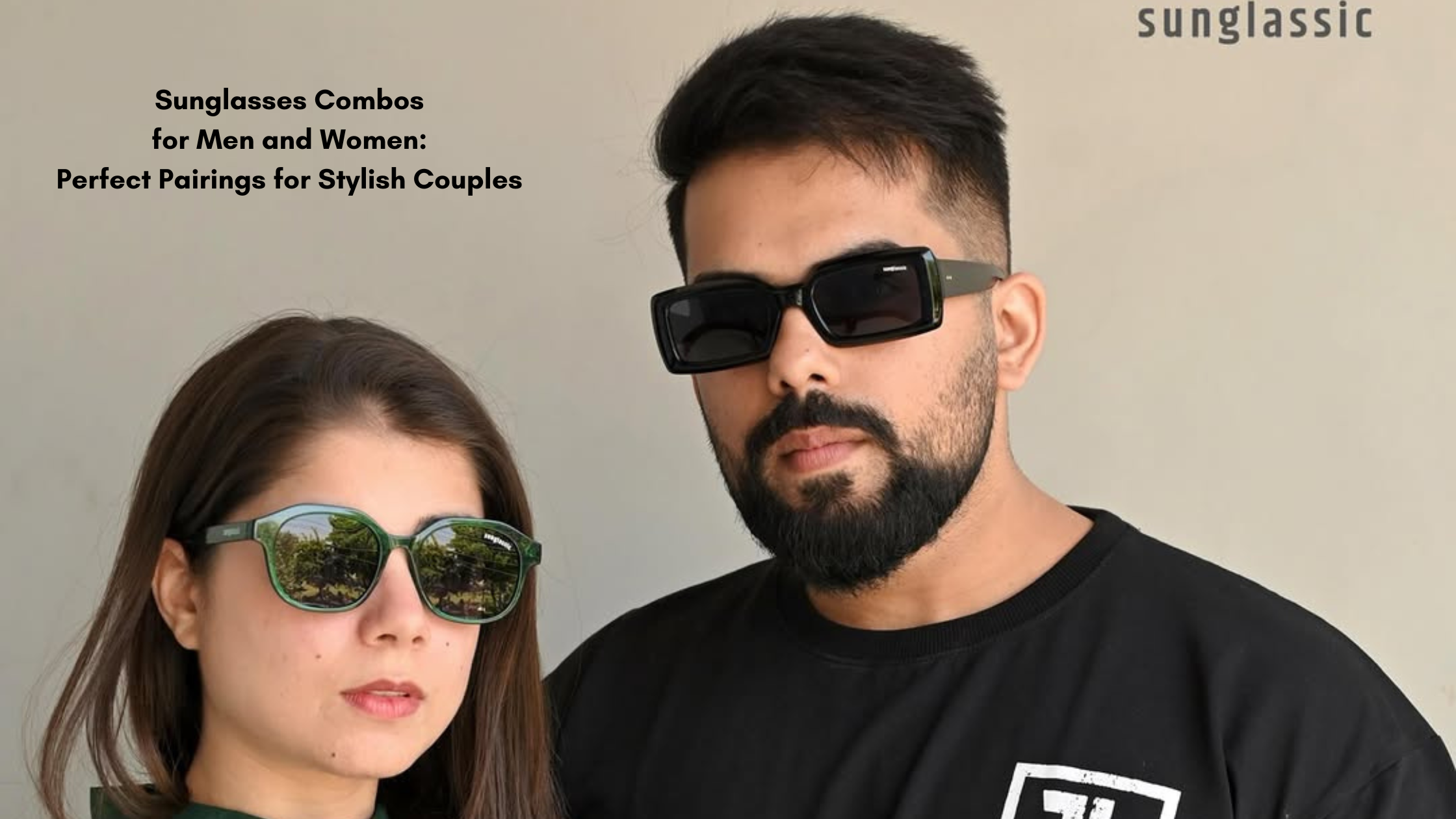 Sunglasses Combos for Men and Women: Perfect Pairings for Stylish Couples