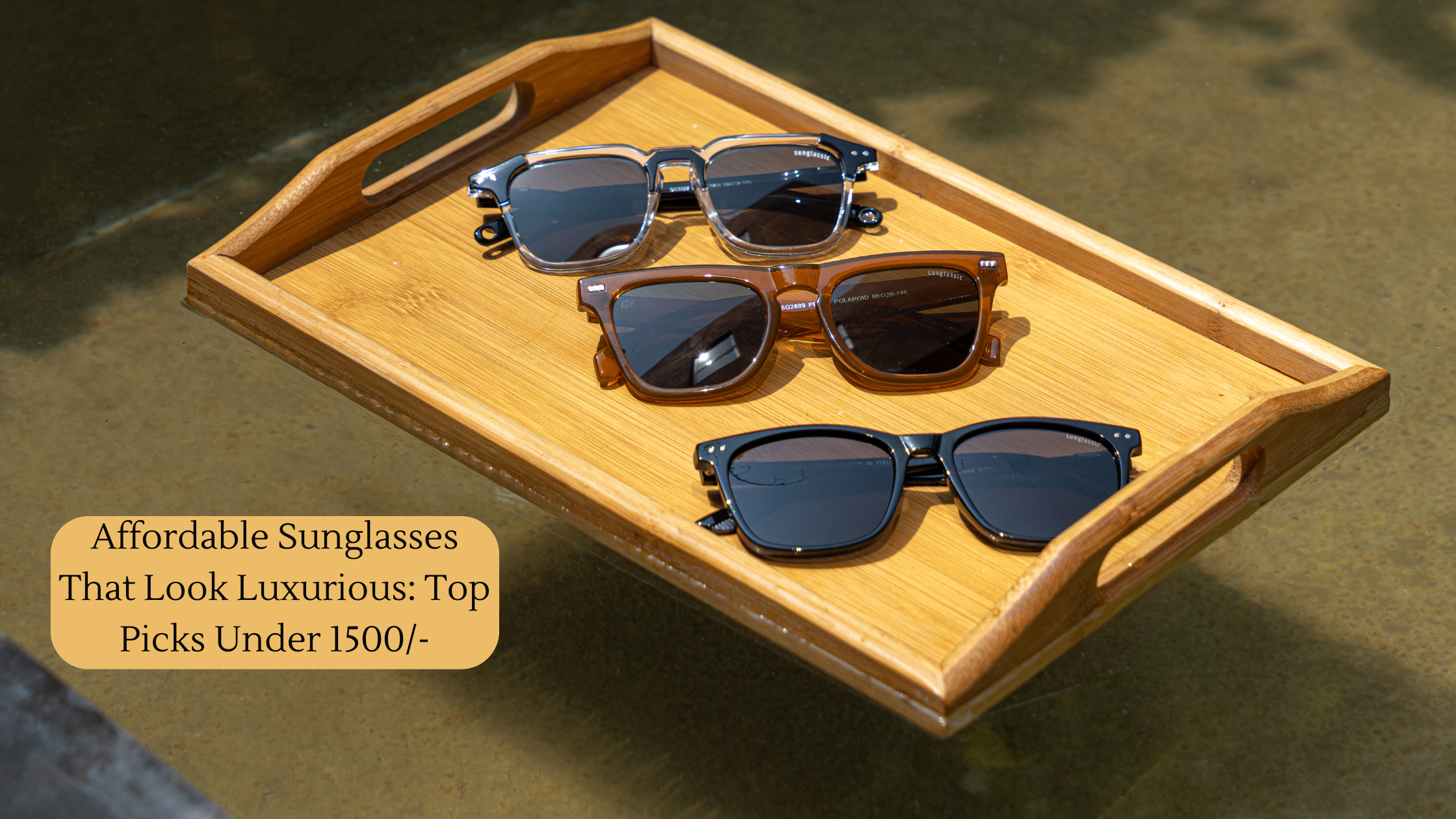 Affordable Sunglasses That Look Luxurious: Top Picks Under 1500/-