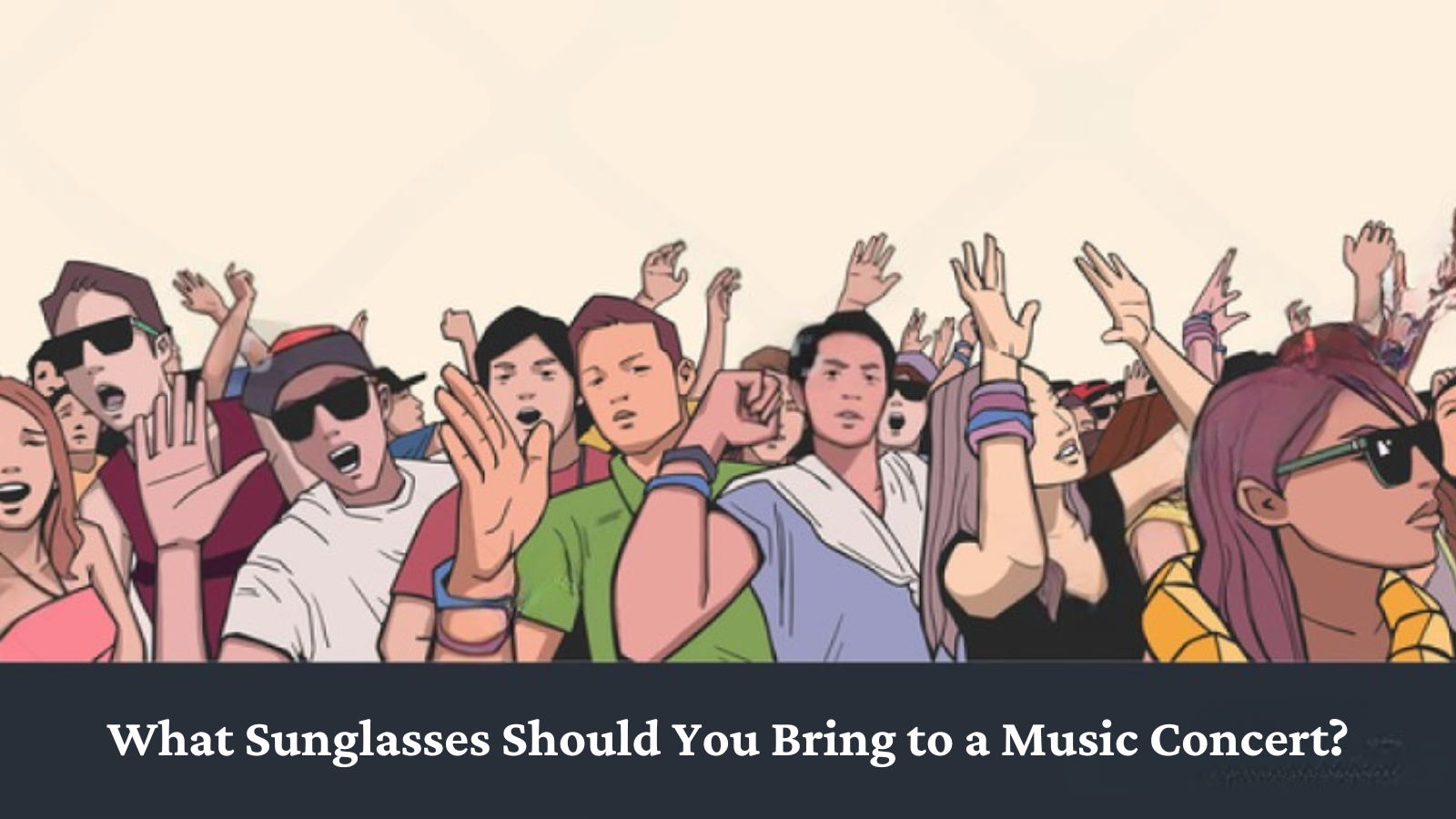 What Sunglasses Should You Bring to a Music Concert?