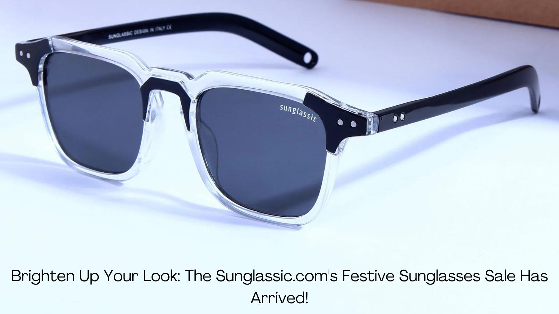 Brighten Up Your Look: The Sunglassic.com's Festive Sunglasses Sale Has Arrived!